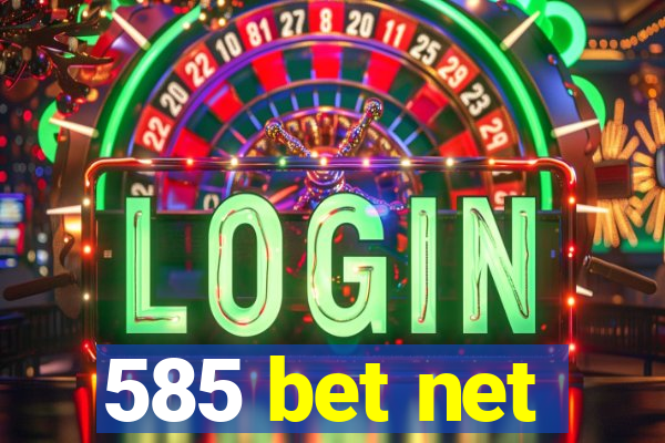 585 bet net